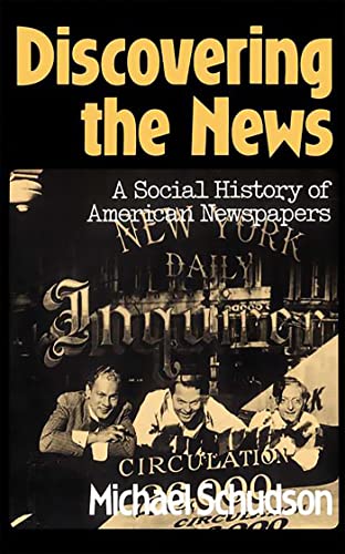 Discovering The News: A Social History Of American Newspapers von Basic Books